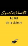 Le Bal de la victoire - Poirot s'installe dans son fauteuil et comme par magie, le mystère s'éclaircit. C'est cela, le génie !  - Agatha Christie - Policier - Christie Agatha - Libristo