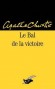 Le Bal de la victoire - Poirot s'installe dans son fauteuil et comme par magie, le mystère s'éclaircit. C'est cela, le génie !  - Agatha Christie - Policier - Agatha Christie