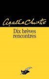 Dix brèves rencontres - Christie Agatha - Libristo