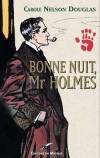 Bonne nuit, Mr Holmes - NELSON DOUGLAS Carole - Libristo