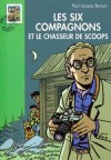 Les six compagnons - Les Six Compagnons et le chasseur de scoops - Paul-Jacques Boànzon -  Roman, jeunesse, 10 ans - BONZON Paul-Jacques - Libristo