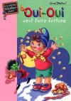 Oui-Oui veut faire fortune - BLYTON Enid - Libristo