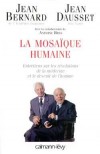 La Mosaïque humaine - Jean Bernard, Jean Dausset - Philosophie, sciences humaines - BERNARD Jean, DAUSSET Jean - Libristo