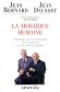 La Mosaïque humaine - Jean Bernard, Jean Dausset - Philosophie, sciences humaines - Jean BERNARD