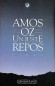 Un juste repos - Amos OZ