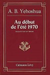 Au début de l'été 1970 - YEHOSHUA Avraham B. - Libristo