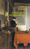 Ivresse de la métamorphose - Ce véritable testament romanesque nous transporte dans l'Autriche de l'entre-deux-guerres - Robert Dumont, Stefan Zweig - Roman historique - ZWEIG Stefan - Libristo