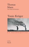 Tonio Kroger - Recueil qui contient quatre autres nouvelles dont Le petit monsieur Friedemann, un chef-d'œuvre de cruauté.  - Thomas Mann - Contes, nouvelles - MANN Thomas - Libristo