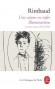Une saison en enfer, Illuminations et autres textes (1873-1875) - Arthur RIMBAUD