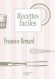 Recettes faciles - 750 délicieuses recettes  - 64 menus présentés par saison. - Françoise Bernard - Cuisine