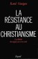 La résistance au christianisme - Les hérésies des origines au XVIIIe siècle Raoul Vaneigem - Histoire, religions - Raoul VANEIGEM
