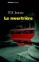 La meurtrière - Que feriez-vous si vous appreniez que votre mère s’est rendue coupable d’un crime atroce ? - P.D. James - Roman