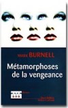 Métamorphoses de la vengeance - BURNELL Mark - Libristo