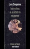 Les mystères de la cathédrale de Chartres -  CHARPENTIER LOUIS -  Franc-maçonnerie / Occultisme / Symbolisme - CHARPENTIER Louis - Libristo