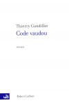Code Vaudou - . Des quartiers noirs de La Nouvelle Orléans au fin fond du bayou, une envoûtante balade au cœur du vieux Sud. - Thierry Gandillot - Roman - GANDILLOT Thierry - Libristo