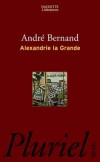 Alexandrie la Grande -  BERNAND André   -  Histoire, Egypte - BERNAND André - Libristo