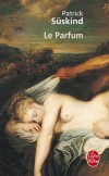 Le Parfum - Histoire d'un meurtrier- Au XVIIIe siècle vécut en France Jean-Baptiste Grenouille « qui maîtrisait les odeurs, maîtrisait le coeur des hommes ». - Patrick Süskind - Roman - SUSKIND Patrick - Libristo