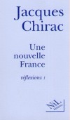Une nouvelle France - Réflexions 1 - Jacques Chirac - Economie, politique, France - CHIRAC Jacques - Libristo
