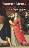 Fortune de France T6 - La Pique du jour - Henri IV veut " relever la fortune de France ", il doit d'abord affermir son trône et pacifier le royaume. - Par Robert Merle - Histoire, France - MERLE Robert - Libristo