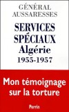  Services spéciaux. Algérie  - 1955-1957  - Paul Aussaresses - Histoire, guerre d'Algérie - AUSSARESSES Paul - Libristo