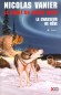  Le chant du Grand Nord   -  Tome 1 -  Le chasseur de rêve  -  À quinze ans, Ohio est l'un des plus habiles chasseurs de sa tribu, les Nahannis - Nicolas Vanier - Roman - Nicolas Vanier
