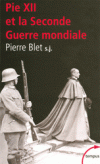 Pie XII - Et la Seconde Guerre mondiale d'après les archives du Vatican  -   Pierre Blet -  Religion, christianisme, politique - BLET Pierre - Libristo