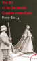  Pie XII - Et la Seconde Guerre mondiale d'après les archives du Vatican  -   Pierre Blet -  Religion, christianisme, politique