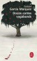 Douze contes vagabonds - Le « réalisme magique » cher à l’écrivain colombien imprègne tour à tour Vienne, Naples, Genève, Barcelone…-  Gabriel Garcia Marquez - Histoires, contes - Gabriel GARCIA MARQUEZ