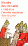 Histoire des croisades et du royaume franc de Jérusalem - Tome 1 -  1095-1130 -  L'anarchie musulmane -  René Grousset - Histoire