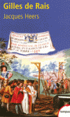 Gilles de Rais - La véritable histoire de Barbe-bleue.- HEERS JACQUES - Biographie, histoire, France, Europe - HEERS Jacques - Libristo