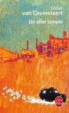 Un aller simple - Aziz est né en France, de parents inconnus. Recueilli par les Tsiganes des quartiers nord de Marseille, il a grandi sous la nationalité marocaine, - Didier Van Cauwelaert -  Roman - VAN CAUWELAERT Didier - Libristo