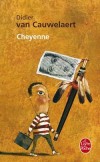 Cheyenne - On peut tomber amoureux à onze ans, et pour la vie. - Didier Van Cauwelaert - Roman - VAN CAUWELAERT Didier - Libristo