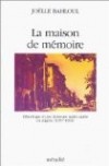 La maison de mémoire - Ethnologie d'une demeure judéo-arabe en Algérie, 1937-1961 Joëlle Bahloul - Ethnologie, Afrique du Nord - BAHLOUL Joëlle - Libristo
