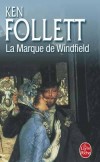 La Marque de Windfield  -  L’Angleterre victorienne. En 1866, plusieurs élèves du collège de Windfield sont les témoins d’un accident au cours duquel un des leurs trouve la mort.  - Ken Follet -  Thriller - Follett Ken - Libristo