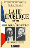 La IIIe République - T2 - 1894-1919 - de Félix Faure à Clémenceau - La démocratie française est-elle ingouvernable ? Cette question était déjà posée avec vigueur, il y a plus d'un siècle. - Par Arnaud Teyssier - Histoire, France, politique - TEYSSIER Arnaud - Libristo
