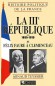 La IIIe République - T2 - 1894-1919 - de Félix Faure à Clémenceau - La démocratie française est-elle ingouvernable ? Cette question était déjà posée avec vigueur, il y a plus d'un siècle. - Par Arnaud Teyssier - Histoire, France, politique - Arnaud TEYSSIER