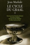 Cycle du Graal -T2 - (vol 5 à 8 ) - Gauvin et les chemins d'Avalon - Perceval le Gallois - Galaad et le Roi Pêcheur - La Mort du Roi Arthur - - MARKALE Jean - Libristo