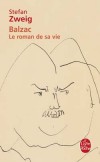 Balzac - Le roman de sa vie - (1799-1850) - Ecrivain français. Il fut romancier, dramaturge, critique littéraire, critique d'art, essayiste, journaliste, imprimeur, - Stefan Zweig - Biographie - ZWEIG Stefan - Libristo