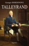 Talleyrand - (1734-1838) - Charles-Maurice de Talleyrand-Périgord - Homme d'État et diplomate français  - assiste aux couronnements de Louis XVI (1775), Napoléon Ier (1804), Charles X (1825) et Louis-Philippe (1830)[ -  Par Georges Bordonove - Biographie - BORDONOVE Georges - Libristo