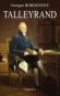 Talleyrand - (1734-1838) - Charles-Maurice de Talleyrand-Périgord - Homme d'État et diplomate français  - assiste aux couronnements de Louis XVI (1775), Napoléon Ier (1804), Charles X (1825) et Louis-Philippe (1830)[ -  Par Georges Bordonove - Biographie