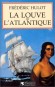 La Louve de l'Atlantique - Frédéric Hulot - Roman - Frédéric HULOT