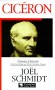 Cicéron - Chemins d'Eternité - Né en l'an 106 avant Jésus-Christ, Cicéron est-il un inconnu ? Bien sûr personne n'ignore l'homme public, le politique, l'orateur, l'avocat. - Joël Schmidt -  Histoire, biographie, politique, antiquité, Europe du Sud  - Joël SCHMIDT