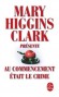 Au commencement était le crime - Mary HIGGINS CLARK
