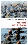 Histoire de la Légion -  De 1831 à nos jours -  Pierre Montagnon - Histoire, France, armée - MONTAGNON Pierre - Libristo