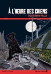 A l'heure des chiens - Brisou-Pellen Evelyne - Libristo
