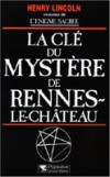 La clé du mystère de Rennes-le-Château - LINCOLN Henry - Libristo