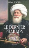Méhémet-Ali le dernier pharaon - SINOUE Gilbert - Libristo
