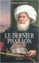 Méhémet-Ali le dernier pharaon - Gilbert SINOUE