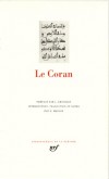 Le Coran - L'étonnante prédication de Mahomet (570-632). - Religion, musulmane - Collection de la Pléiade - Collectif - Libristo