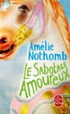 Le Sabotage amoureux - Saviez-vous qu’un pays communiste, c’est un pays où il y a des ventilateurs ? Qu’un vélo est en réalité un cheval ?- Amélie Nothomb - Roman - Nothomb Amélie - Libristo